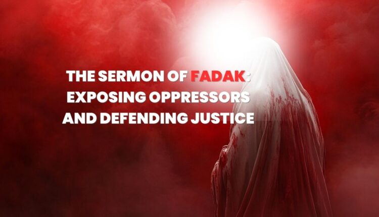 The Sermon of Fadak: Exposing Oppressors and Defending Justice